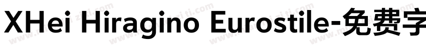 XHei Hiragino Eurostile字体转换